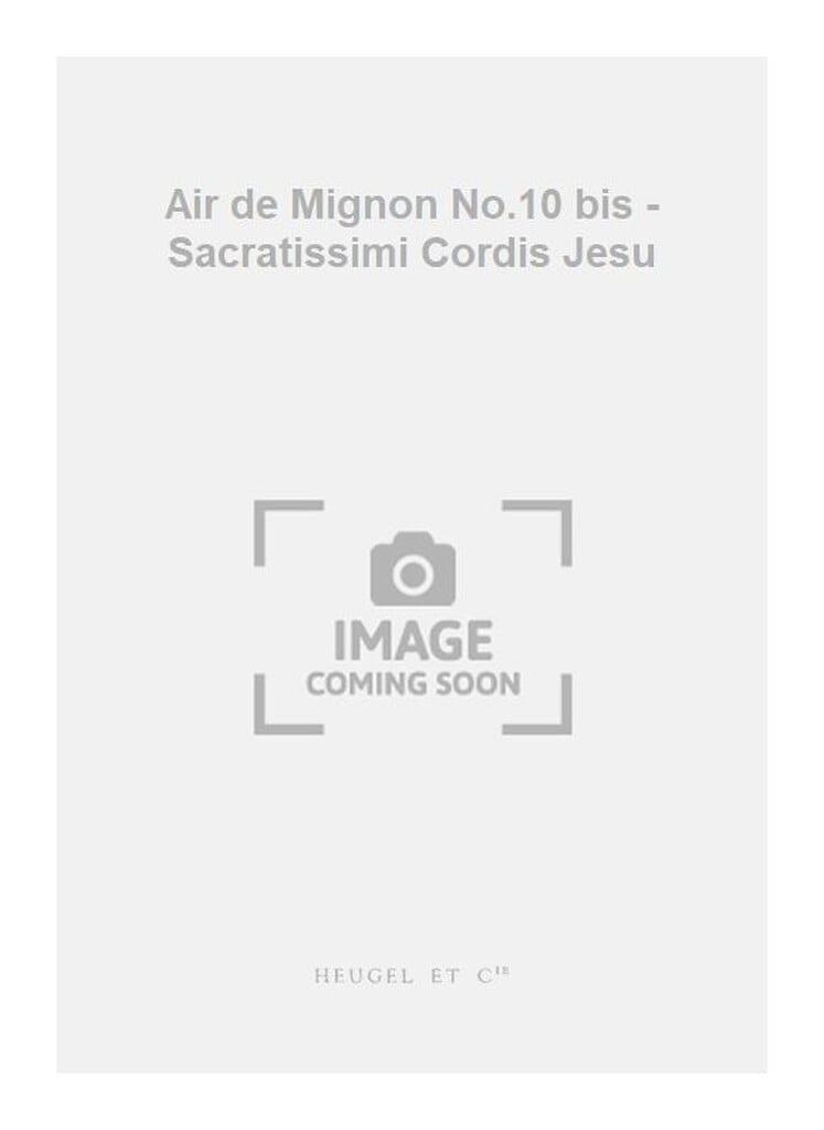 Air de Mignon No.10 bis - Sacratissimi Cordis Jesu